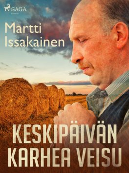 Keskipäivän karhea veisu, Martti Issakainen