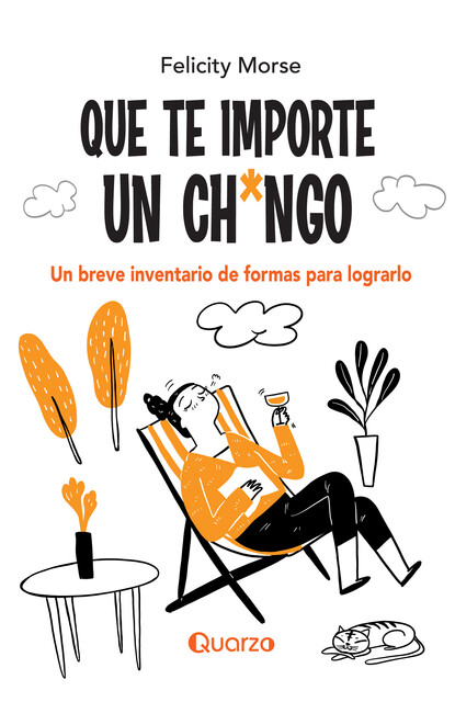 Que te importe un ch*ngo, FELICITY MORSE