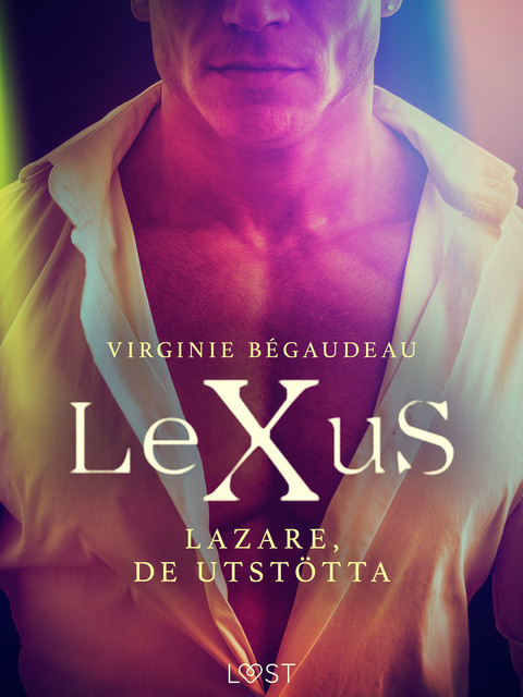LeXuS: Lazare, De Utstötta – Erotisk dystopi, Virginie Bégaudeau