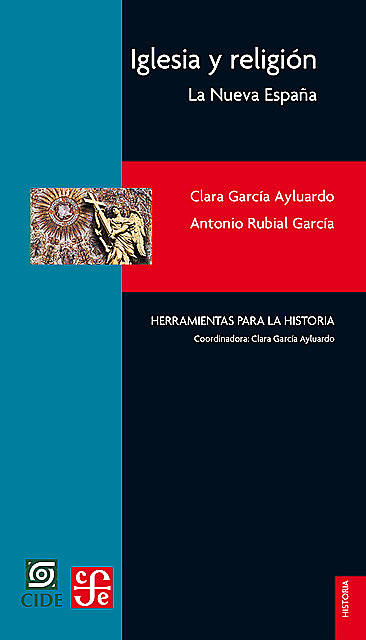 Iglesia y religión, Antonio Rubial García, Clara García Ayluardo