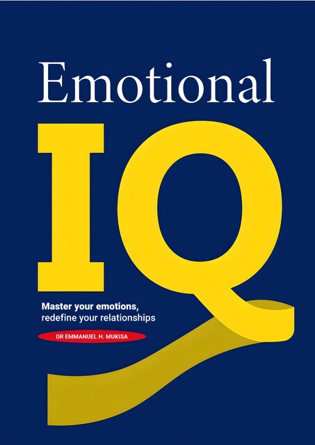 Emotional IQ, Emmanuel H. Mukisa