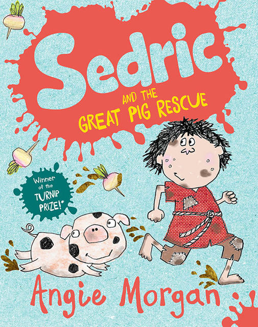 Sedric and the Great Pig Rescue, Angie Morgan