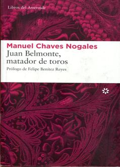 Juan Belmonte, Matador De Toros, Manuel Chaves Nogales