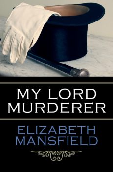 My Lord Murderer, Elizabeth Mansfield