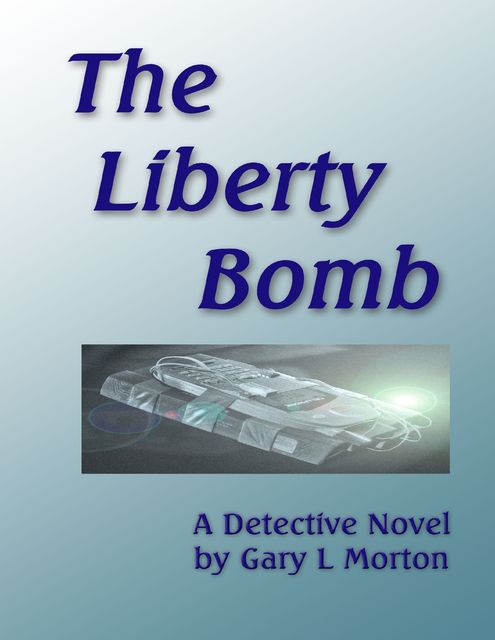 The Liberty Bomb, Gary Morton
