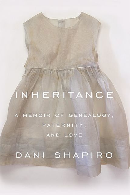 Inheritance, Dani Shapiro