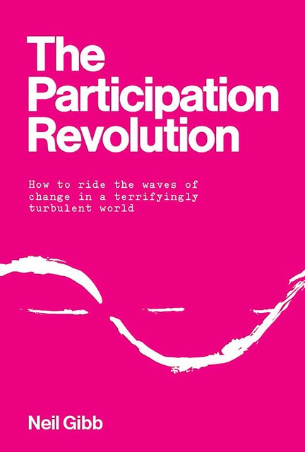 The Participation Revolution, Neil Gibb