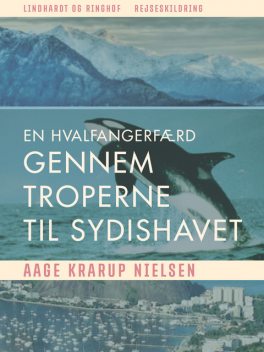 En hvalfangerfærd gennem troperne til sydishavet, Aage Krarup Nielsen