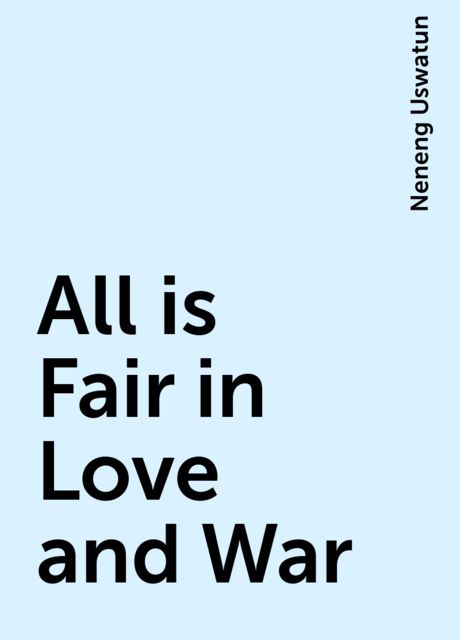 All is Fair in Love and War, Neneng Uswatun