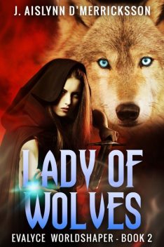 Lady Of Wolves, J. Aislynn D'Merricksson