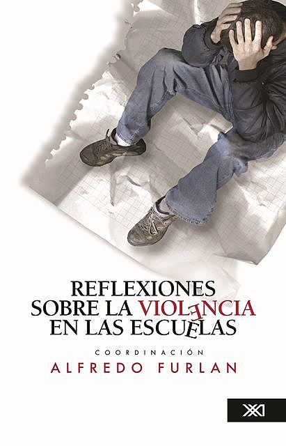 Reflexiones sobre la violencia en las escuelas, Alfredo Furlan, Carlota Guzmán, Cathérine Blaya, Daniel Míguez