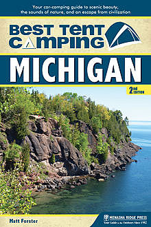 Best Tent Camping: Michigan, Matt Forster