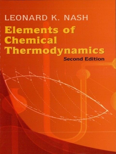 Elements of Chemical Thermodynamics, Leonard K.Nash