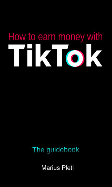 How to earn money with Tik Tok, Marius Pletl