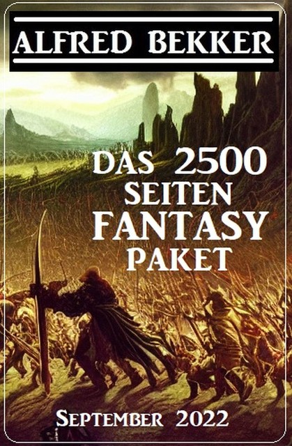 Das 2500 Seiten Fantasy Paket September 2022, Alfred Bekker