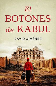 El Botones De Kabul, David Jiménez