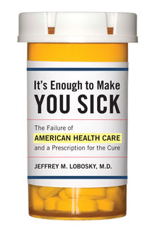 It's Enough to Make You Sick, Jeffrey M. Lobosky