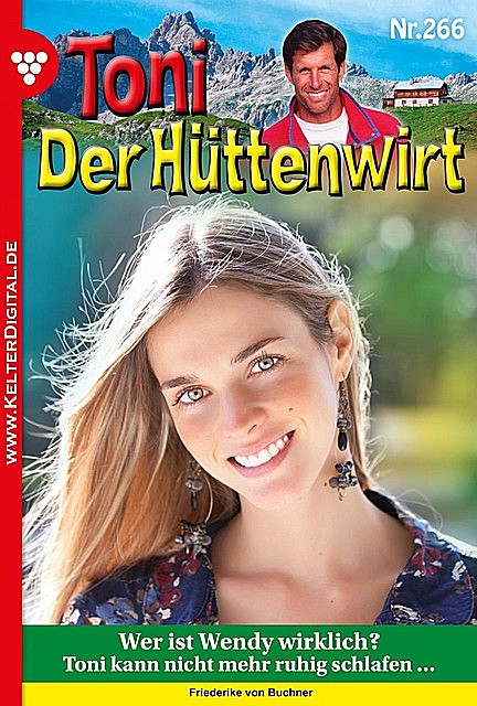 Toni der Hüttenwirt 266 – Heimatroman, Friederike von Buchner