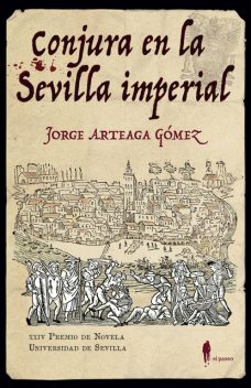 Conjura en la Sevilla imperial, Jorge Arteaga Gómez