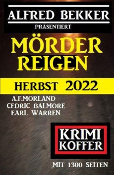 Herbstmörder 2016: Vierzehn Krimis, Alfred Bekker, Earl Warren, Morland A.F., Cedric Balmore