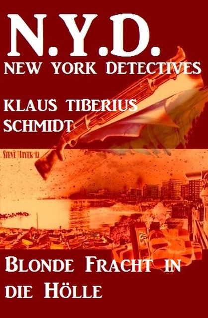 Blonde Fracht in die Hölle: N.Y.D. – New York Detectives, Klaus Tiberius Schmidt