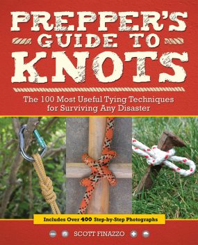 Prepper's Guide to Knots, Scott Finazzo