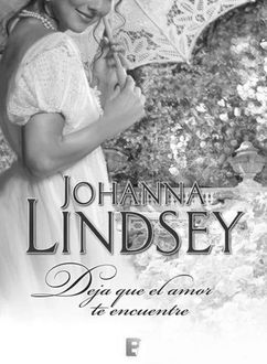 Deja Que El Amor Te Encuentre, Johanna Lindsey