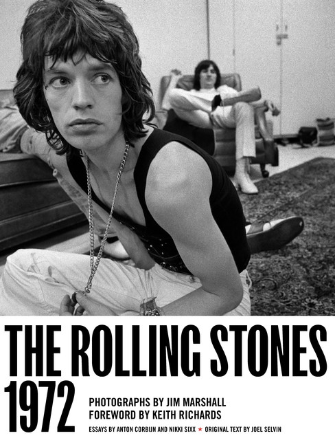 The Rolling Stones 1972 50th Anniversary Edition, Keith Richards, Nikki Sixx, Joel Selvin, Anton Corbijn