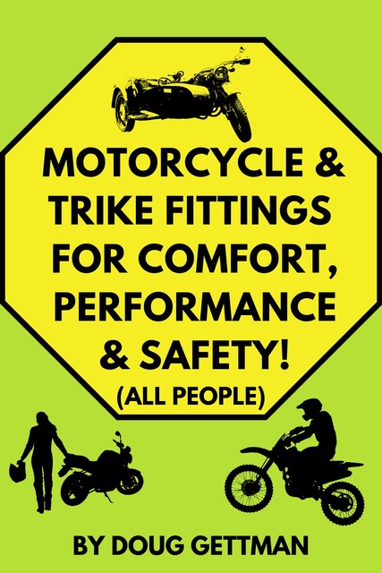 Motorcycle & Trike Fittings For Comfort, Performance & SAFETY, Doug Gettman