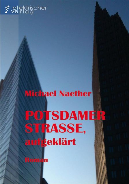 Potsdamer Straße, aufgeklärt, Michael Naether