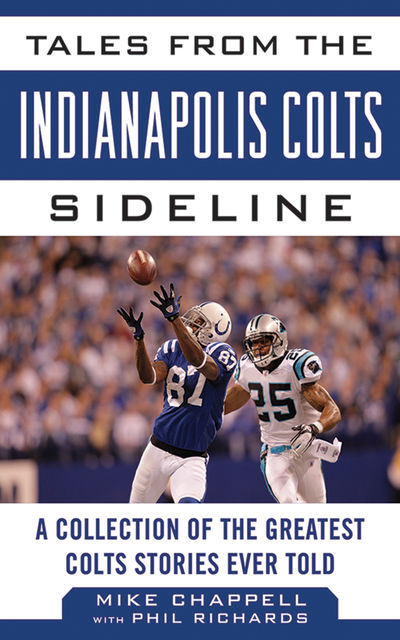 Tales from the Indianapolis Colts Sideline, Mike Chappell, Phil Richards