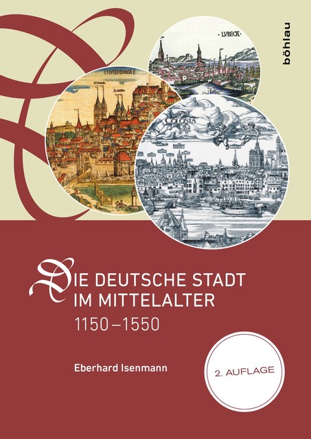 Die deutsche Stadt im Mittelalter 1150–1550, Eberhard Isenmann