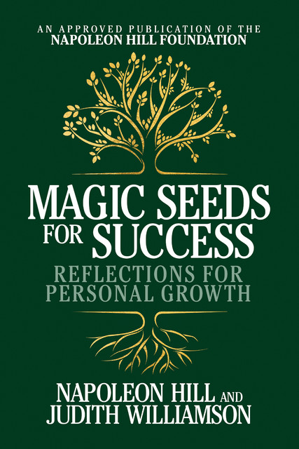Magic Seeds for Success: Reflections for Personal Growth, Napoleon Hill, Judith Williamson