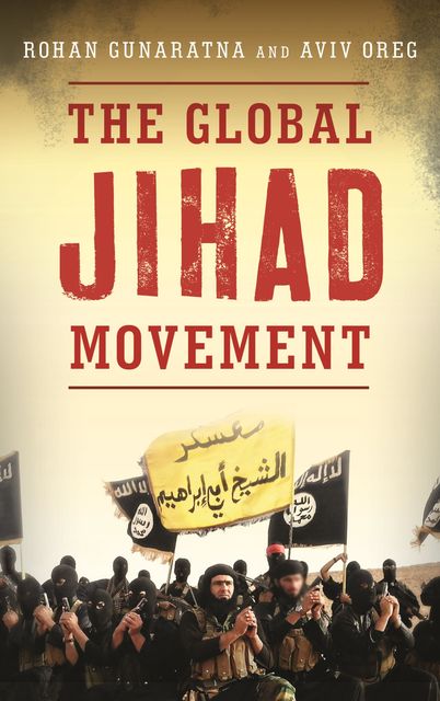 The Global Jihad Movement, Rohan Gunaratna, Aviv Oreg