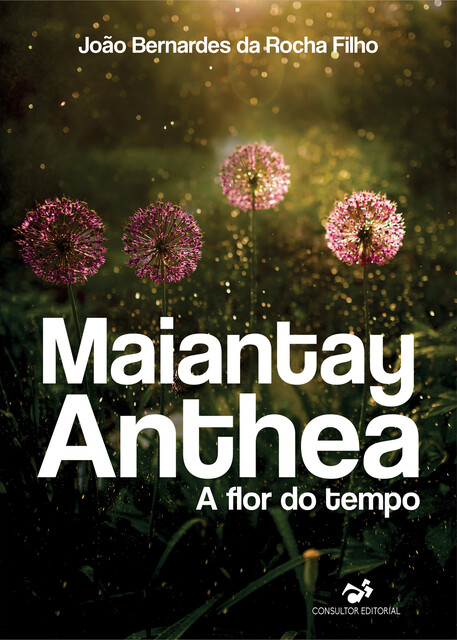 Maiantay Anthea, João Bernardes da Rocha Filho