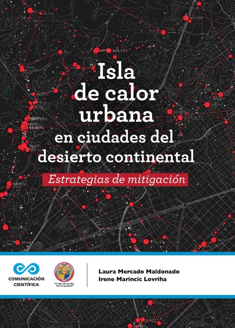 Isla de calor urbana en ciudades del desierto continental, Irene Marincic Lovriha, Laura Mercado Maldonado