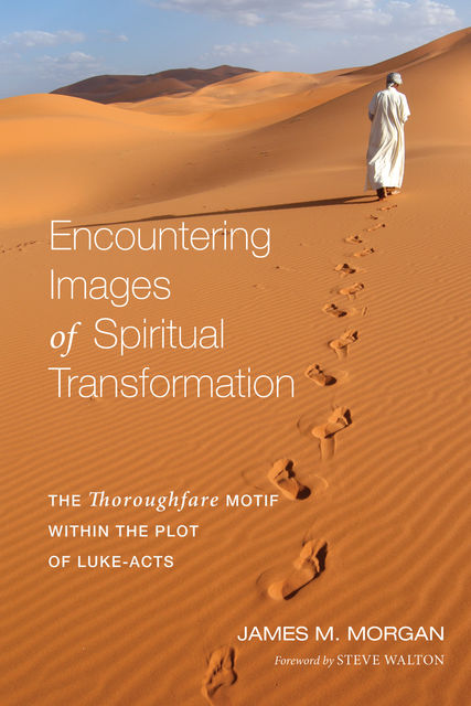 Encountering Images of Spiritual Transformation, James M. Morgan