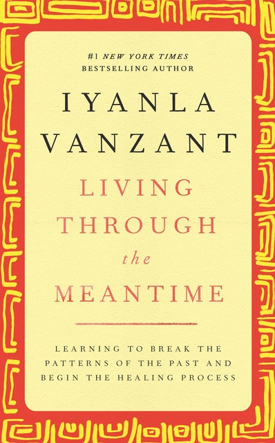 Living Through the Meantime, Iyanla Vanzant