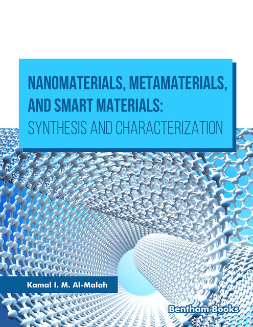 Nanomaterials, Metamaterials, and Smart Materials: Synthesis and Characterization, Kam al I.M. Al-Malah