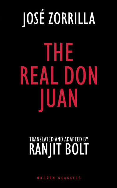 The Real Don Juan, José Zorrilla, Ranjit Bolt