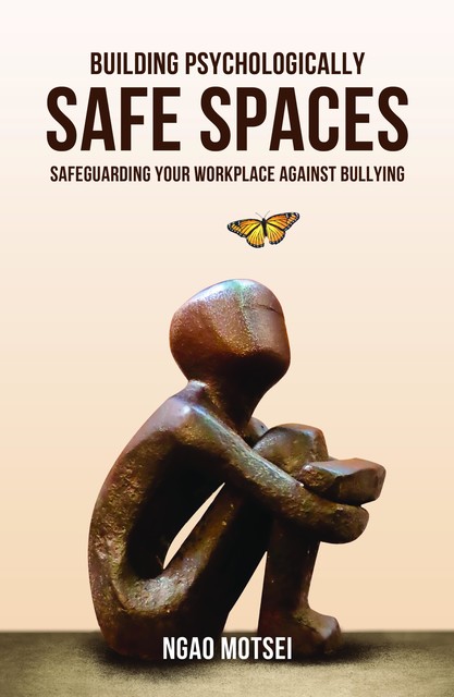 Building Psychologically Safe Spaces, Ngao Motsei