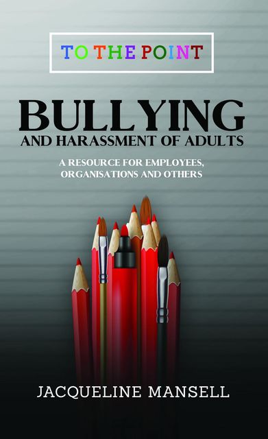 Bullying & Harassment of Adults, Jacqueline Mansell