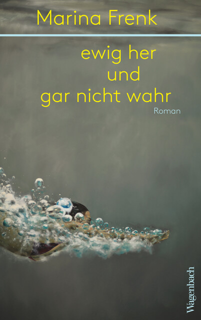 ewig her und gar nicht wahr, Marina Frenk