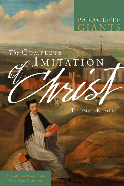 The Complete Imitation of Christ, Thomas a Kempis, Fr.John Julian