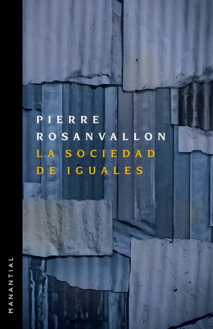 La sociedad de iguales, Pierre Rosanvallon