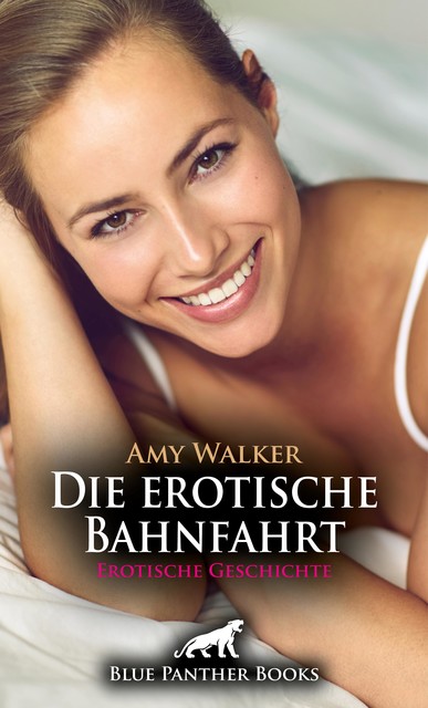 Die erotische Bahnfahrt | Erotische Geschichte, Amy Walker