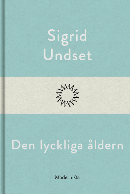 Den lyckliga åldern, Sigrid Undset
