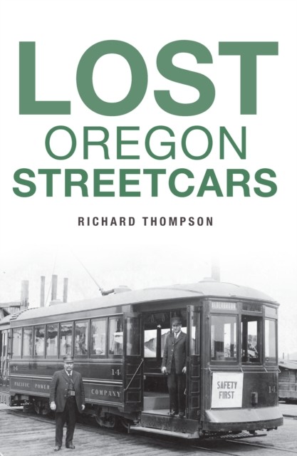 Lost Oregon Streetcars, Richard Thompson