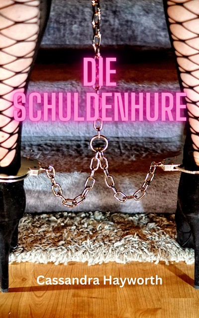 Die Schuldenhure, Cassandra Hayworth