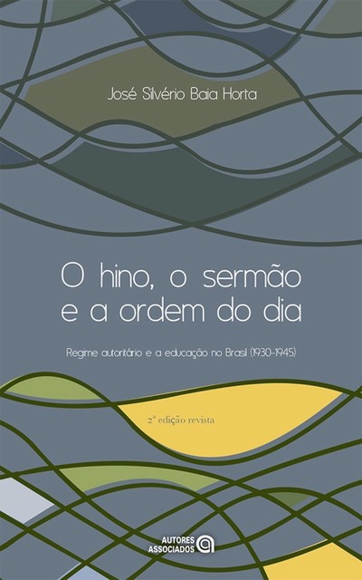 O hino, o sermão e a ordem do dia, José Silvério Baia Horta